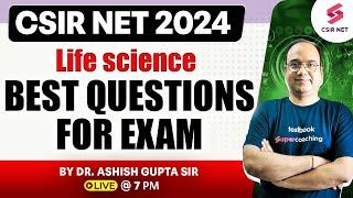 CSIR NET 2024 | Life Science | Best Questions For Exams | By Dr. Ashish Gupta Sir