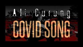 Covid Song - Ali Curung