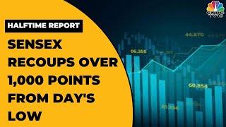 Sensex Recoups Over 1,000 Points From Day's Low, Nifty Atop 18K | Halftime Report | CNBC-TV18