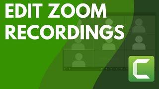 Edit Zoom Recordings with Camtasia