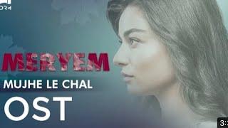 MERYEM OST | Muhje Le Chal | Turkish Drama Express TV | Annural Khalid |  Furkan Andiç, Ayça Aysin