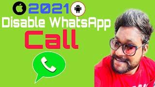 Disable WhatsApp Calls | Disable Whatsapp voice or video call | How to Close WhatsApp call on iPhone