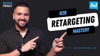 The Ultimate Guide to B2B Retargeting | Steal This 5-Step Playbook