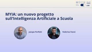 MYIA: un nuovo progetto sull’Intelligenza Artificiale a Scuola | Federico Favot, Jacopo Perfetti