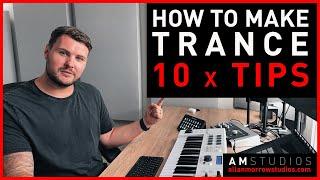 How To Make Trance Music | 10 x Trance Production Tips, Tutorials & Techniques