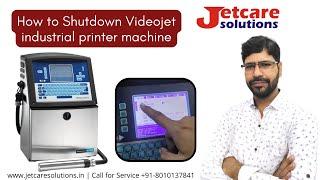 How to Shutdown Videojet industrial printer machine | Jetcare Solutions| Call for service:8010137841