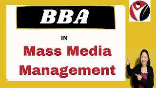 BBA in Mass Media Management | BSchool | Admissions | Fees | Courses | Placements |