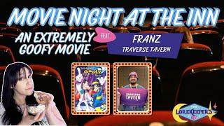 Movie Night at the Inn - An Extremely Goofy Movie Feat. Traverse Tavern