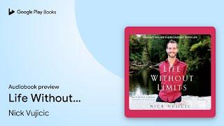 Life Without Limits: Inspiration for a… by Nick Vujicic · Audiobook preview