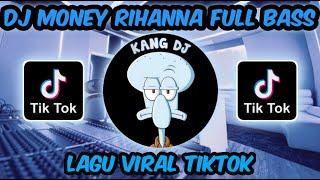 DJ Money Rihanna Full Bass Viral Tiktok Terbaru Lagu Yang kalian Cari