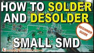 How To Solder & Desolder Small SMD Components Using A Soldering Iron - Resistor Capacitor Transistor