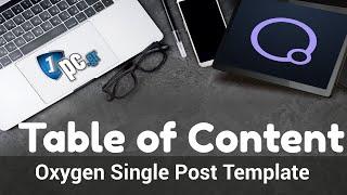 Table of Content in a Single Post Template | Oxygen Builder