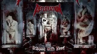 Defloration - Dripping with Blood 2006 (Full Album)