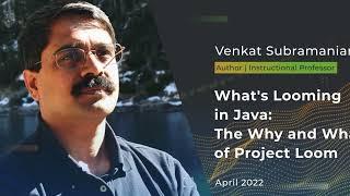 Devnexus 2022 - What's Looming in Java The Why and What of Project Loom - Venkat Subramaniam