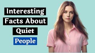 16 Interesting Psychological Facts About Quiet People