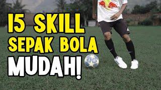 15 SKILL GOCEKAN SEPAK BOLA MUDAH! GUNAKAN SAAT BERTANDING | Easy Football Skills