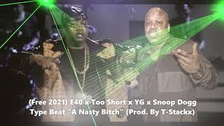 (Free 2021) E40 x Too Short x YG x Snoop Dogg Type Beat "A Nasty Bitch" (Prod. By T-Stackx)