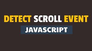 How to Detect Scroll Event in Javascript