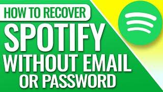 How To Recover Spotify Account Without Email Or Password
