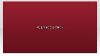 VueJS app is blank