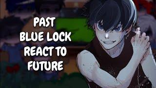 Past Blue Lock React To Future || Gacha React