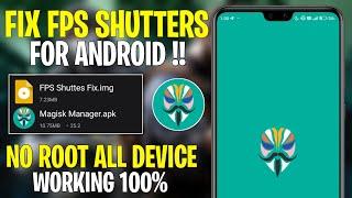 Magisk Module No Root | Fix FPS Shutters For Gaming | Max FPS & Fix Lag !