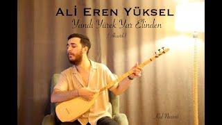 Ali Eren Yüksel - Yandı Yürek Yar Elinden (Live Performance) #nesimi #dost  #deyiş  #türkü