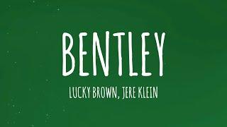 LUCKY BROWN, JERE KLEIN - BENTLEY (Letra/Lyrics)