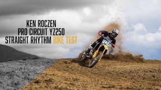 Ken Roczen's Pro Circuit YZ250 Straight Rhythm Bike Test