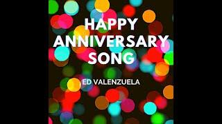 Happy Anniversary Song (Original Version) by Ed Valenzuela