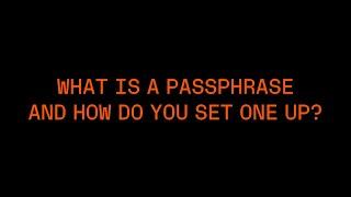 What is a passphrase and how do you set one up?