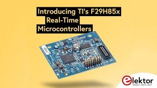 Introducing TI’s F29H85x Microcontrollers: Real-Time Performance for Automotive & Industrial Safety