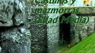 documental-historia - edad media - castillos y mazmorras.