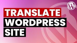 Auto Translate Website into Multiple Languages Easily in WordPress