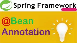 Understanding the Spring Bean Annotation | Simplify Your Dependency Injection