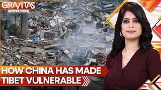 Tibet Earthquake: How China Has Made the Himalayas Vulnerable, Stolen Its Wealth | GRAVITAS