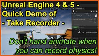 Unreal Engine 4 & 5 - Take Recorder demo - record physics animation