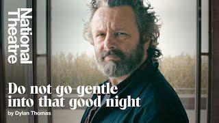 Michael Sheen performs 'Do not go gentle into that good night' by Dylan Thomas