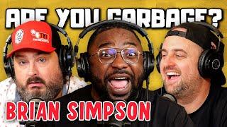 Are You Garbage Comedy Podcast: Brian Simpson!