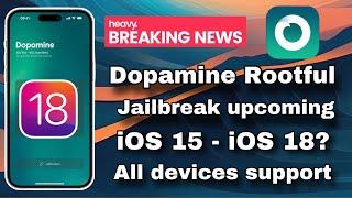 NEWS Dopamine Rooful Jailbreak is out upcoming | Working iOS 15 - iOS 18? All devices support