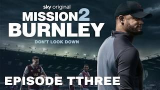 Mission To Burnley: Season 2, Episode 3 - In Search of a Miracle