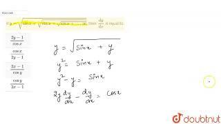 If `y=sqrt(sinx+sqrt(sinx+sqrt(sinx+ . . .oo)))`, then `(dy)/(dx)` is equal to