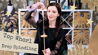 SPINNING ON A TOP WHORL DROP SPINDLE: How To Get Started