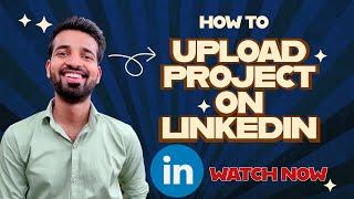 How To Upload Projects on Linkedin || How to use Linkedin in 2023 for job selection