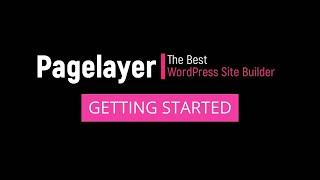 PageLayer – Drag and Drop website builder : Getting Started With Pagelayer