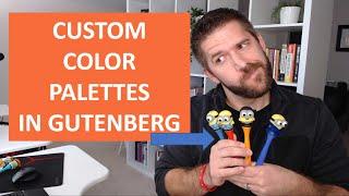 Custom Color Palettes with Gutenberg