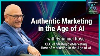 Authentic Marketing in the Age of AI with Emanuel Rose | Human-First AI Marketing Podcast