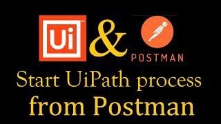 Start UiPath Process from Postman (Orchestrator REST API)