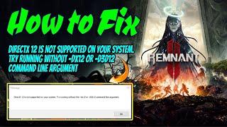 Remnant 2 Error Fix DirectX 12 Is Not Supported On Your System  Try Running Without  dx12 or  d3d12