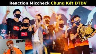Reaction Miccheck Chung Kết ĐTDV: Anh Thịt Không Biết Bao Nhiêu Thằng THẦN ĐỒNG Rồi...
